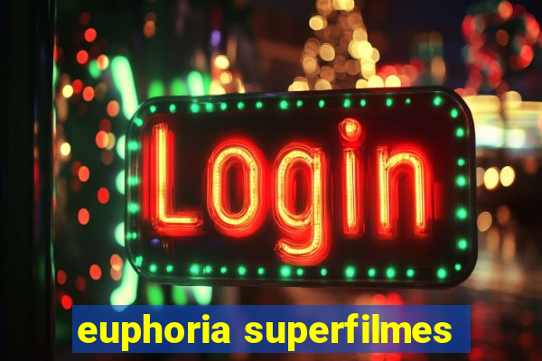 euphoria superfilmes